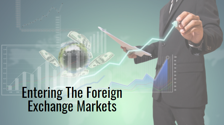 Entering The Foreign Exchange Markets