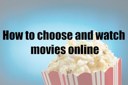 How to choose and watch movies online
